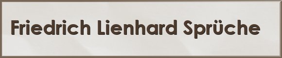 Friedrich Lienhard Sprüche