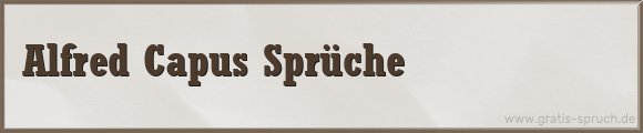 Alfred Capus Sprüche
