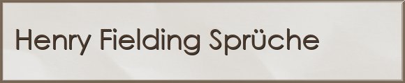 Henry Fielding Sprüche