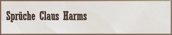Claus Harms Sprüche
