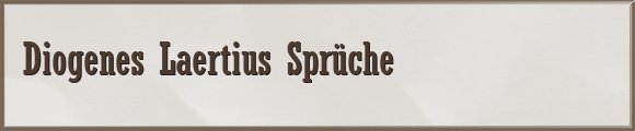 Diogenes Laertius Sprüche