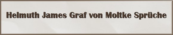 Helmuth James Graf von Moltke Sprüche
