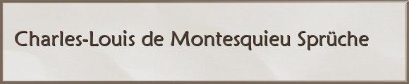 Charles-Louis de Montesquieu Sprüche
