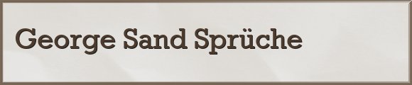 George Sand Sprüche