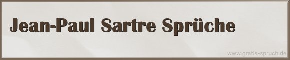 Jean-Paul Sartre Sprüche