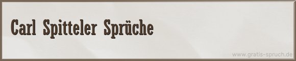 Carl Spitteler Sprüche