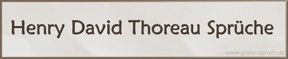 Henry David Thoreau Sprüche
