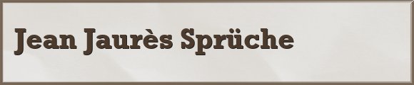 Jean Jaurès Sprüche