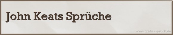 John Keats Sprüche