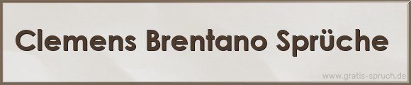 Clemens Brentano Sprüche
