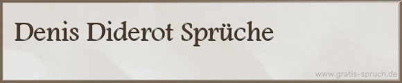 Denis Diderot Sprüche