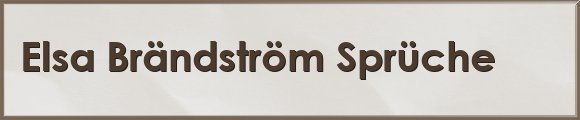 Elsa Brändström Sprüche