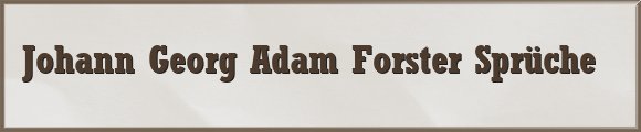 Johann Georg Adam Forster Sprüche