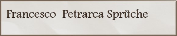 Francesco Petrarca Sprüche