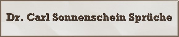 Dr. Carl Sonnenschein Sprüche