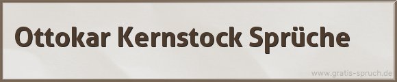 Ottokar Kernstock Sprüche