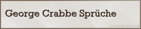 George Crabbe Sprüche