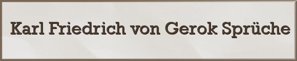 Karl Friedrich von Gerok Sprüche