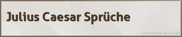 Julius Caesar Sprüche