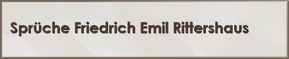 Friedrich Emil Rittershaus Sprüche