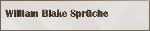 William Blake Sprüche