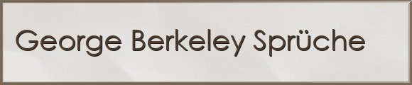 George Berkeley Sprüche