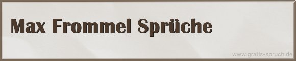 Max Frommel Sprüche