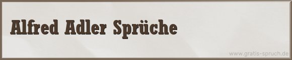 Alfred Adler Sprüche