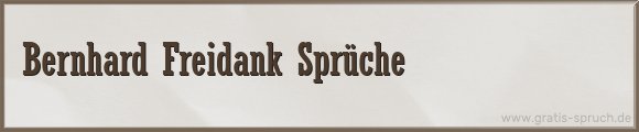 Bernhard Freidank Sprüche