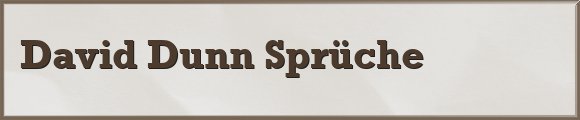 David Dunn Sprüche