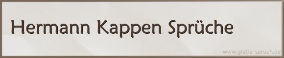 Hermann Kappen Sprüche