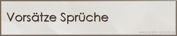 Vorsätze Sprüche