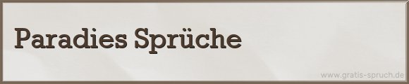 Paradies Sprüche