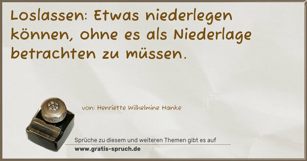 Loslassen: Etwas niederlegen können, ohne es als Niederlage betrachten zu müssen.