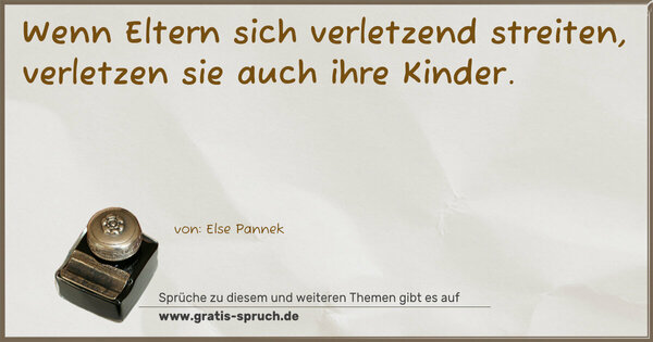Wenn Eltern sich verletzend streiten,
verletzen sie auch ihre Kinder.