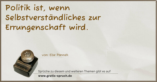 Politik ist,
wenn Selbstverständliches
zur Errungenschaft wird.