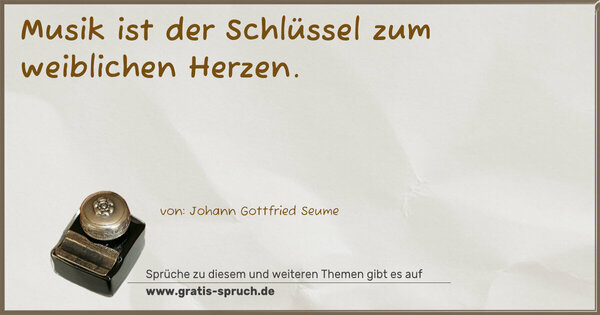 Musik ist der Schlüssel zum weiblichen Herzen.