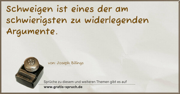 Schweigen ist eines der am schwierigsten zu widerlegenden Argumente.