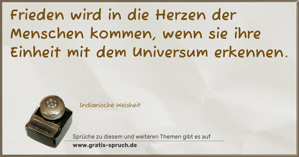 Frieden wird in die Herzen der Menschen kommen, wenn sie ihre Einheit mit dem Universum erkennen.