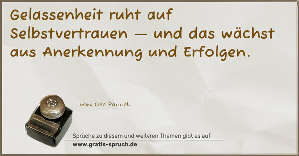 Gelassenheit ruht auf Selbstvertrauen —
und das wächst aus Anerkennung und Erfolgen.