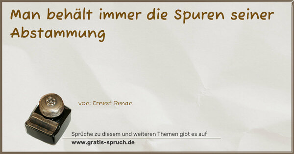 Man behält immer die Spuren seiner Abstammung