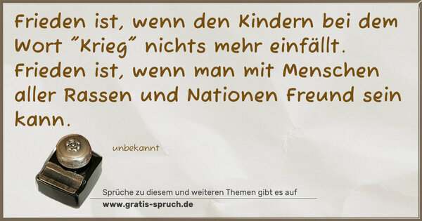 Frieden ist,
wenn den Kindern bei dem Wort 
