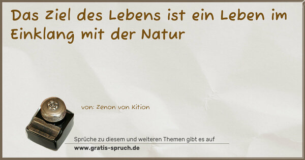 Das Ziel des Lebens
ist ein Leben im Einklang mit der Natur
