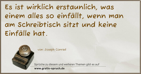 Es ist wirklich erstaunlich, was einem alles so einfällt, wenn man am Schreibtisch sitzt und keine Einfälle hat. 