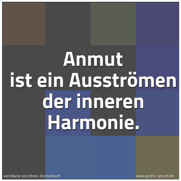 Spruchbild mit dem Text 'Anmut ist ein Ausströmen der inneren Harmonie.'
