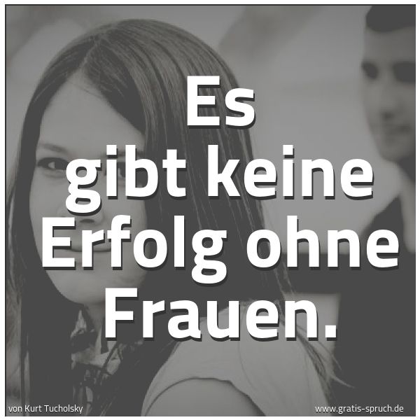 Spruchbild mit dem Text 'Es gibt keine Erfolg ohne Frauen.'
