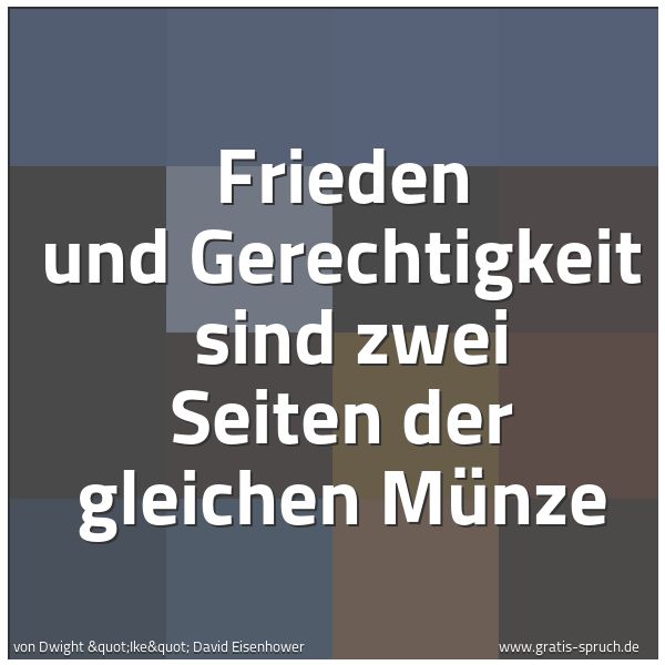 Spruchbild mit dem Text 'Frieden und Gerechtigkeit
sind zwei Seiten der gleichen Münze'