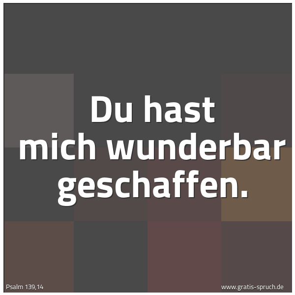 Spruchbild mit dem Text 'Du hast mich wunderbar geschaffen.'