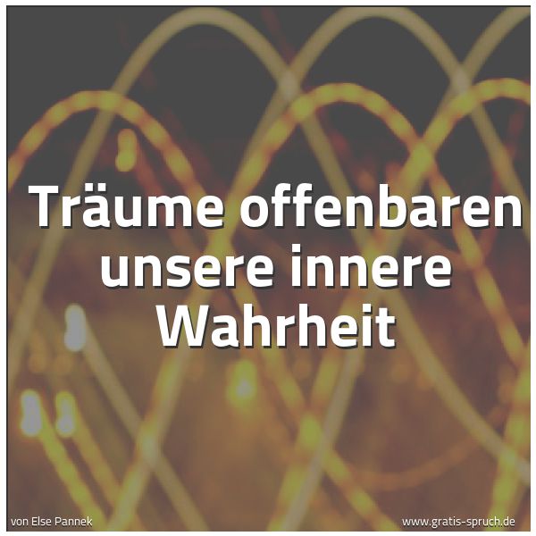 Spruchbild mit dem Text 'Träume offenbaren unsere innere Wahrheit'