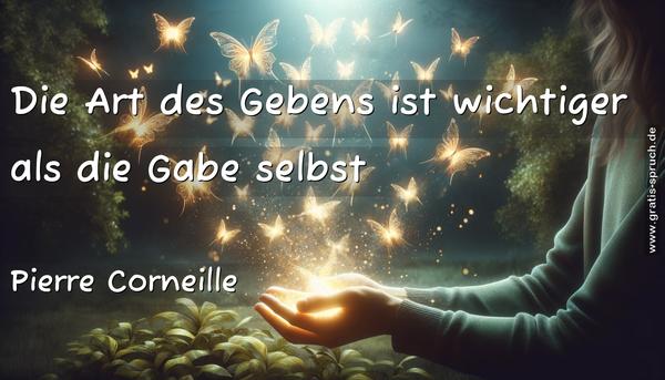 Die Art des Gebens ist wichtiger
als die Gabe selbst